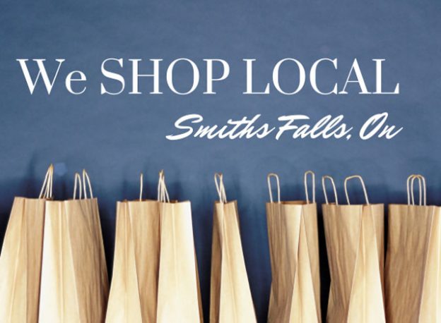 We SHOP LOCAL Smiths Falls On.