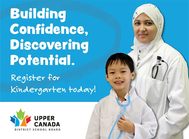 Building Confidence, Discovering Potential. Register for Kindergarten Today! Upper Canada District School Board.